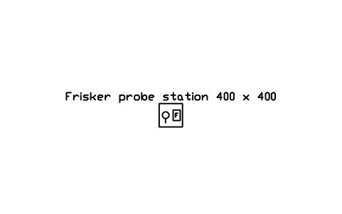 Preview of the Frisker probe station 400 x 400 symbol, block RAD_FRISKER_STATION